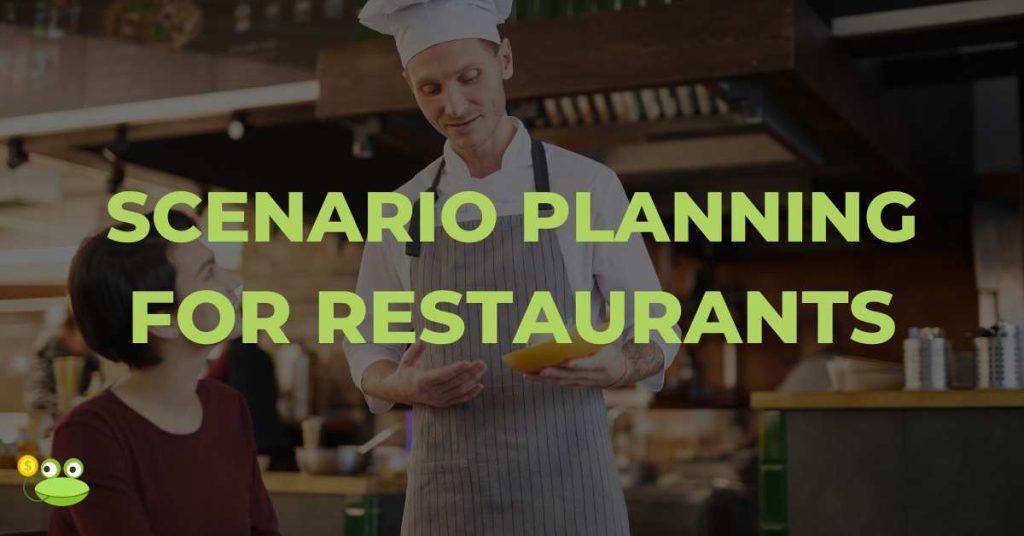 Scenario planning for restaurants