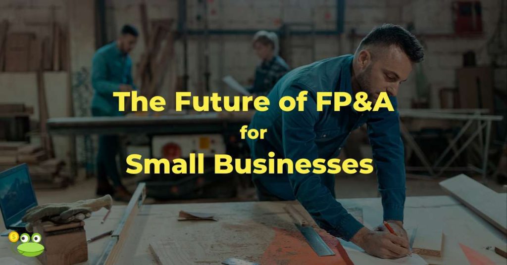The Future of FP&A for Small Businesses